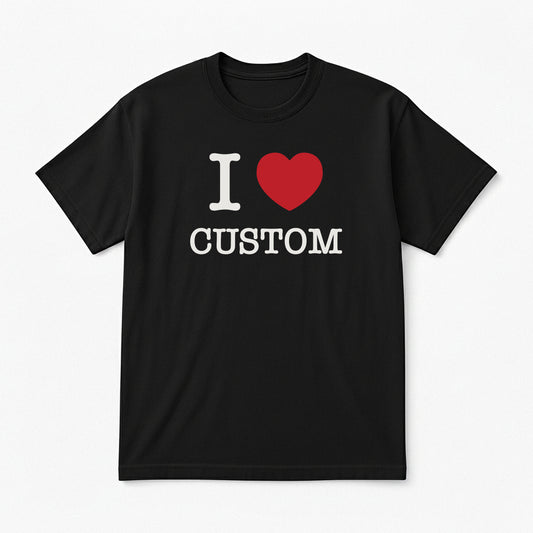 I Love Custom Classic Tee - The Classic