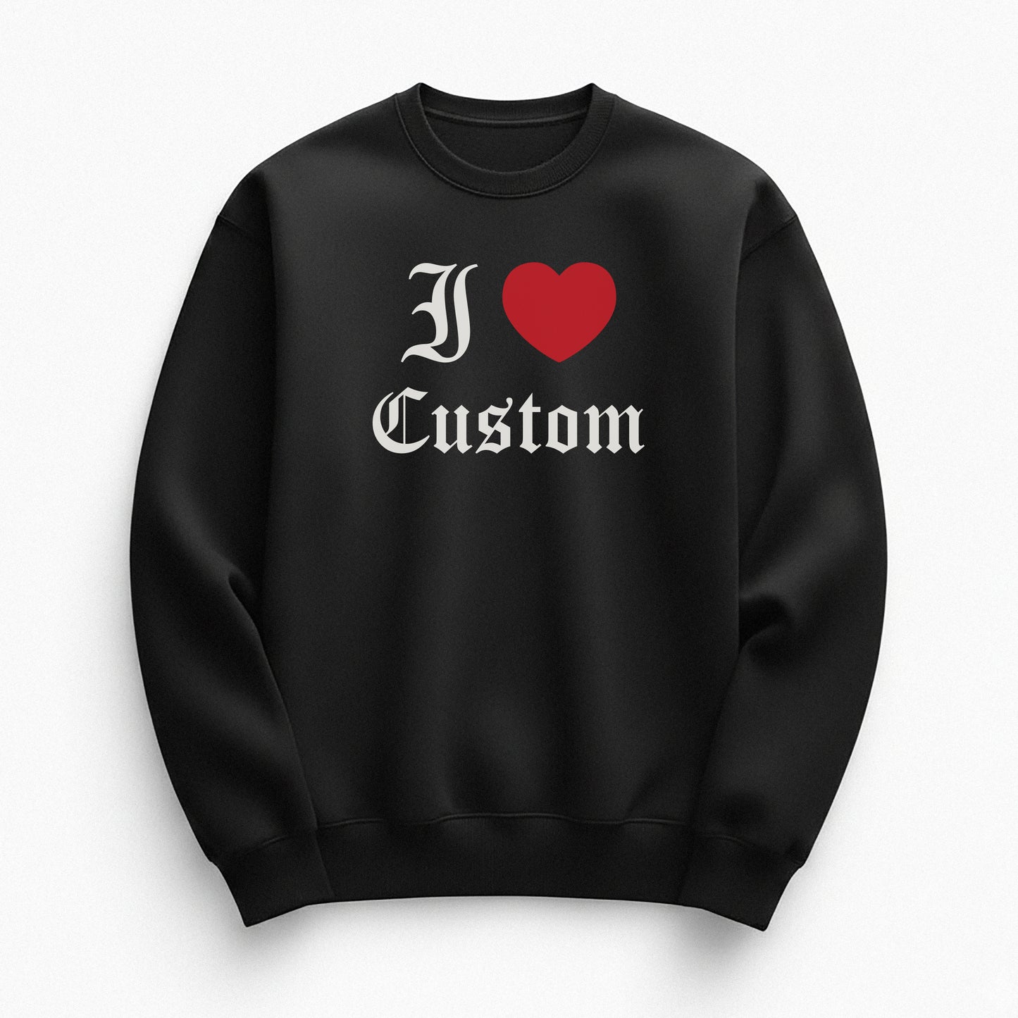I Love Custom Sweatshirt - Dark Romance