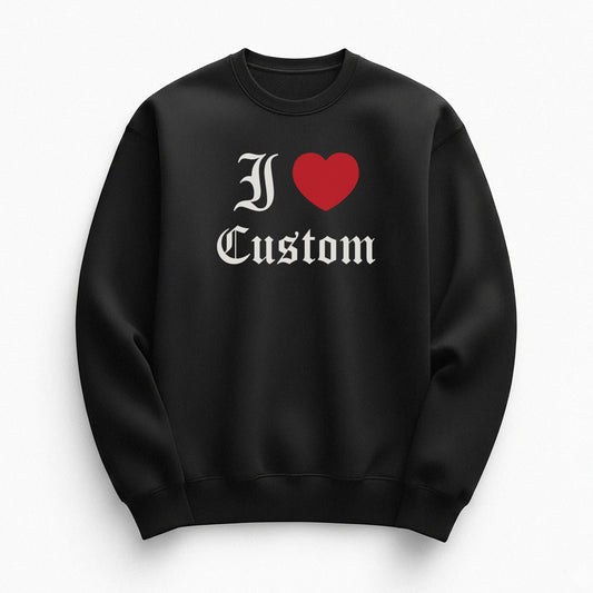I Love Custom Sweatshirt - Dark Romance