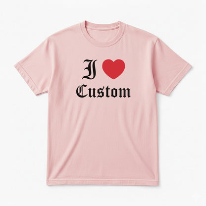 I Love Custom Classic Tee - Dark Romance