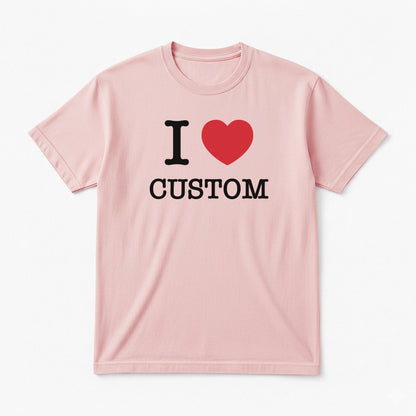 I Love Custom Classic Tee - The Classic