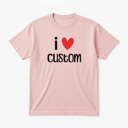 I Love Custom Classic Tee - Easy Love