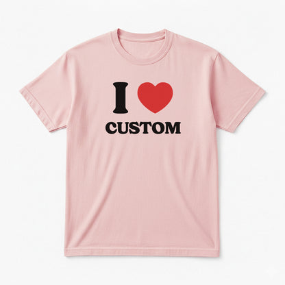 I Love Custom Classic Tee - Heartbreaker