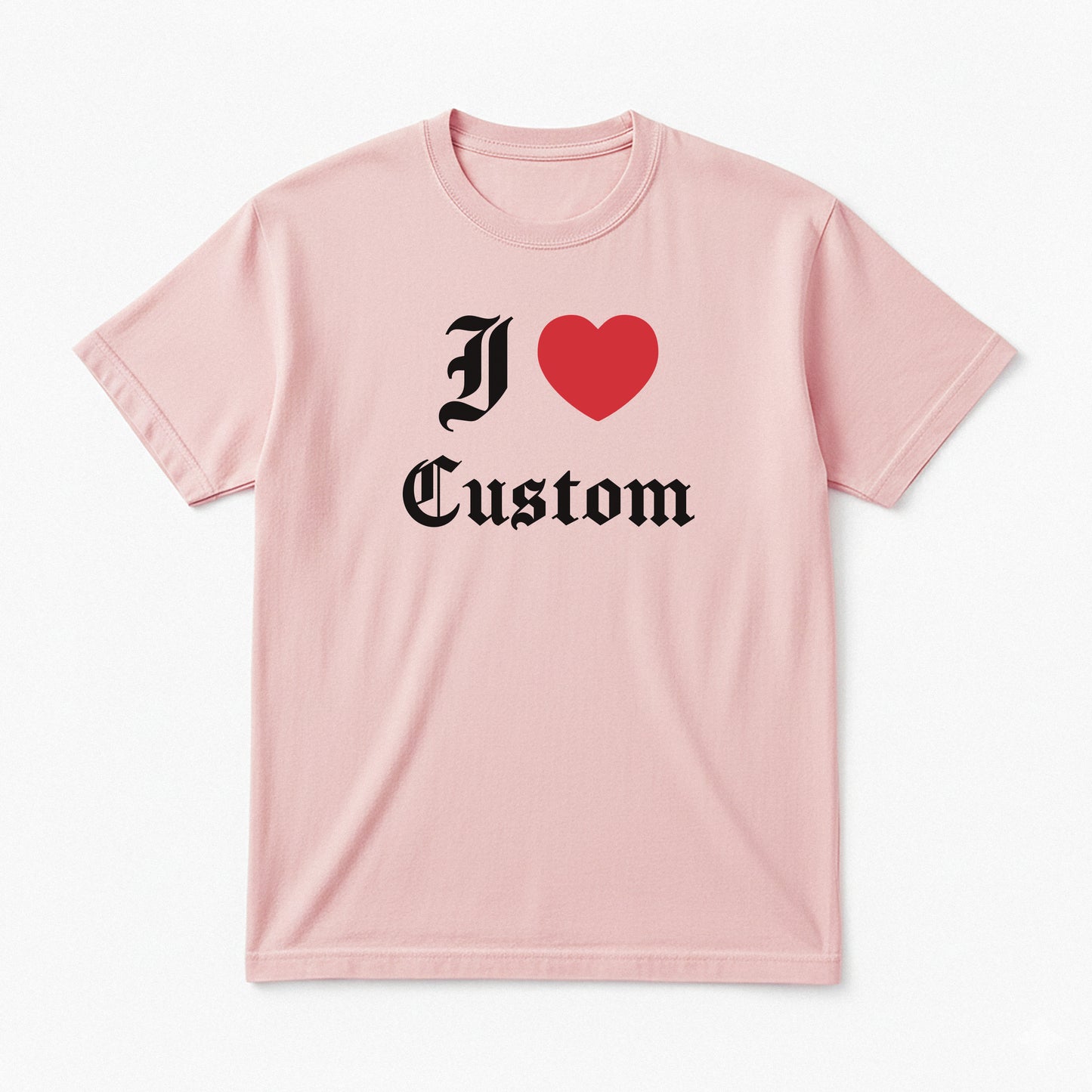 I Love Custom Classic Tee - Devotion