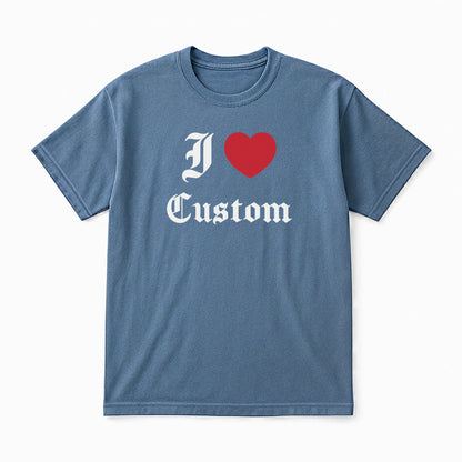I Love Custom Classic Tee - Devotion