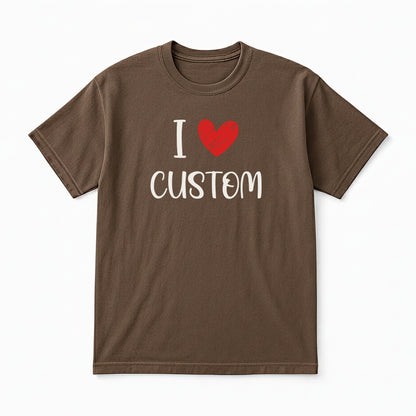 I Love Custom Classic Tee - Love Note