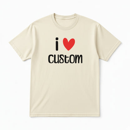 I Love Custom Classic Tee - Easy Love