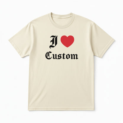 I Love Custom Classic Tee - Devotion