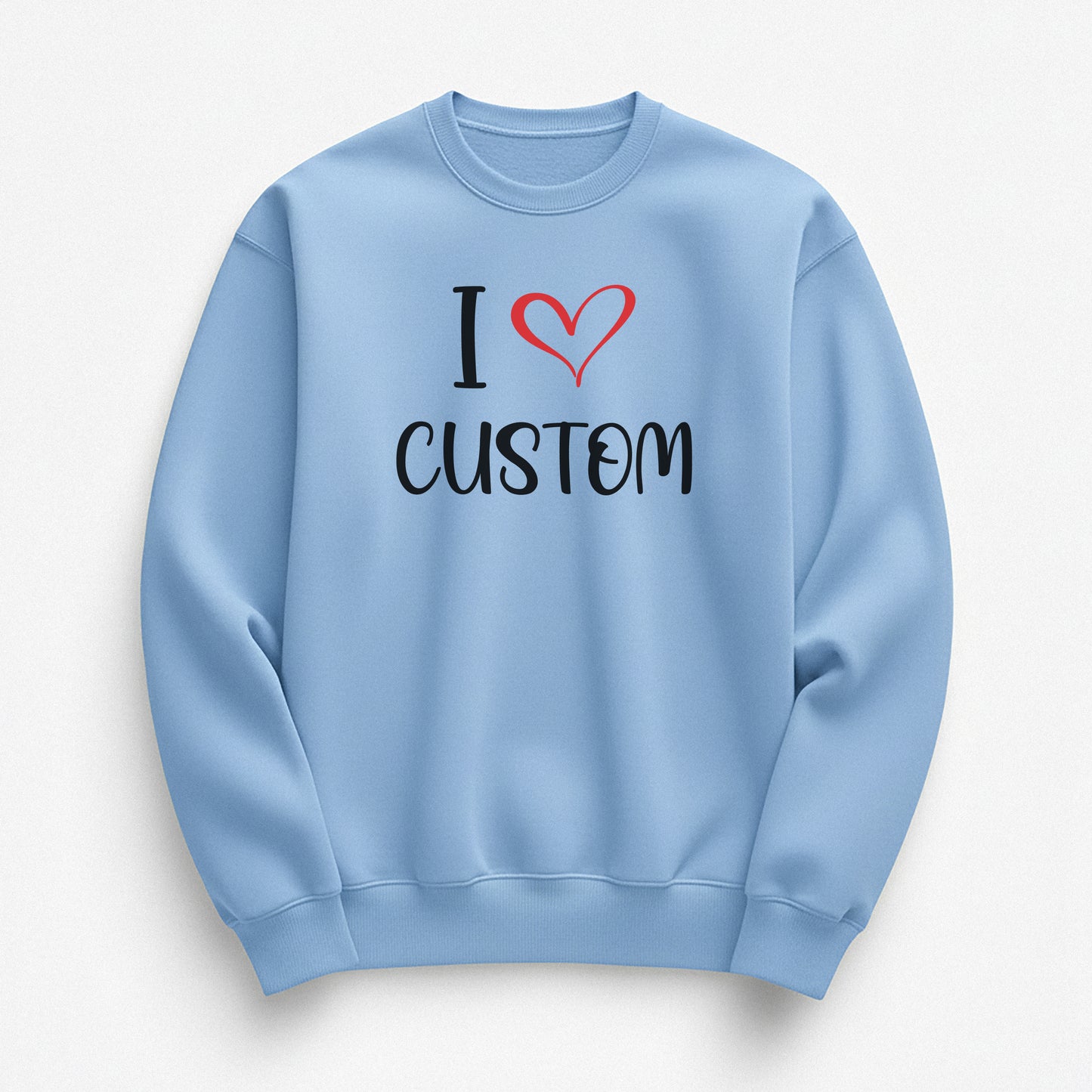 I Love Custom Sweatshirt - Sugar Rush