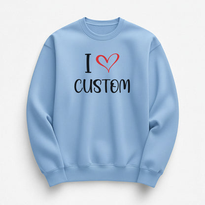 I Love Custom Sweatshirt - Sugar Rush