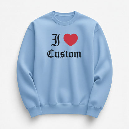 I Love Custom Sweatshirt - Dark Romance