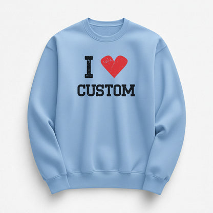 I Love Custom Sweatshirt - Vintage Crush
