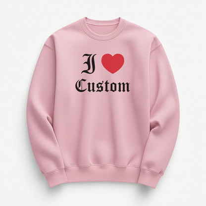 I Love Custom Sweatshirt - Dark Romance