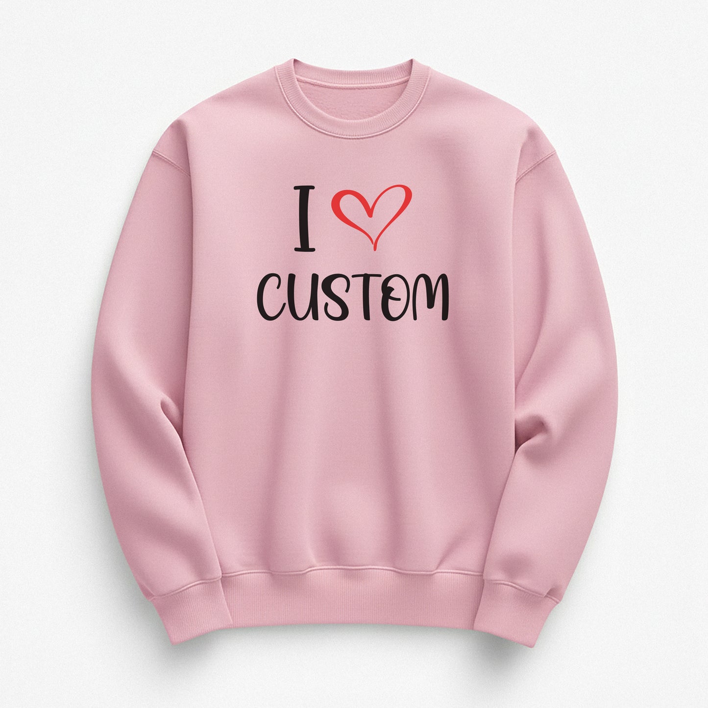 I Love Custom Sweatshirt - Sugar Rush