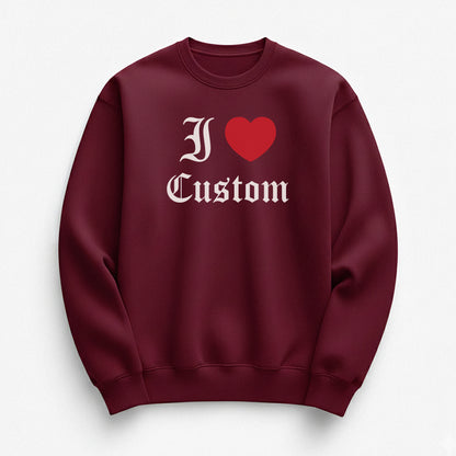 I Love Custom Sweatshirt - Dark Romance