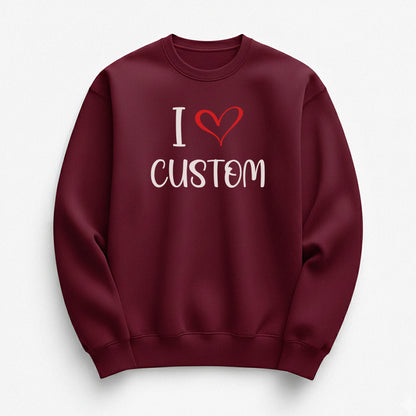 I Love Custom Sweatshirt - Sugar Rush