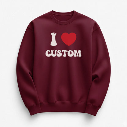 I Love Custom Sweatshirt - Good Vibes