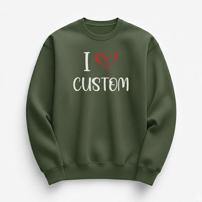 I Love Custom Sweatshirt - Sugar Rush