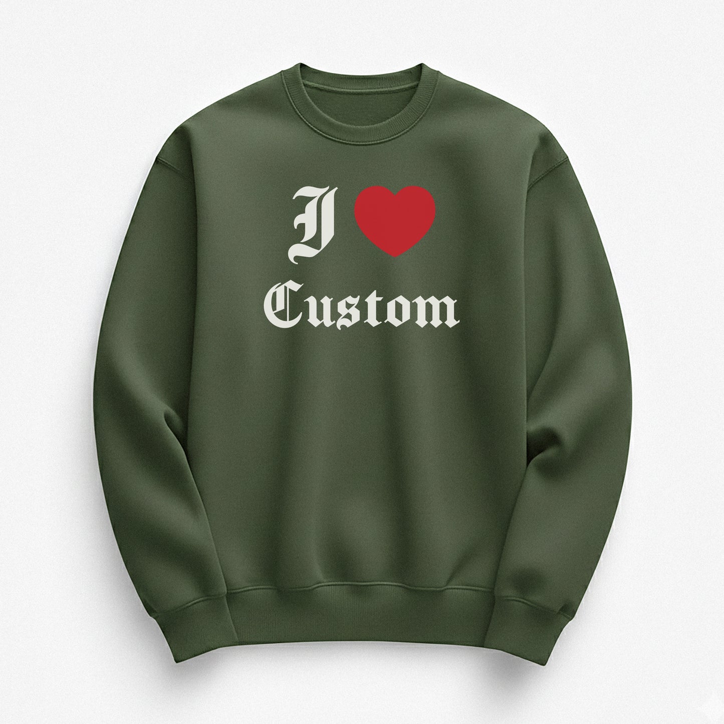 I Love Custom Sweatshirt - Devotion