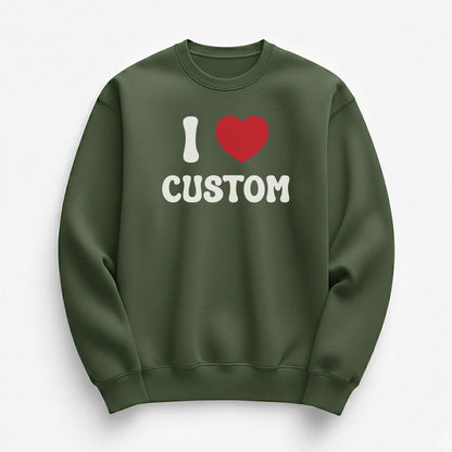 I Love Custom Sweatshirt - Pure Joy