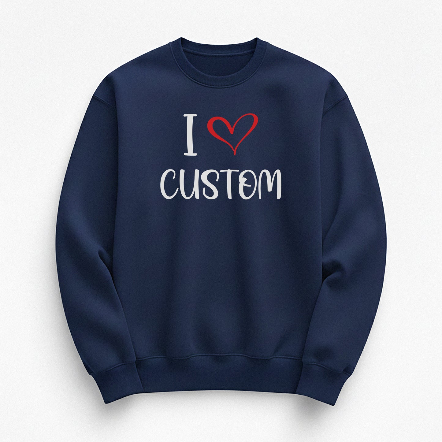I Love Custom Sweatshirt - Sugar Rush