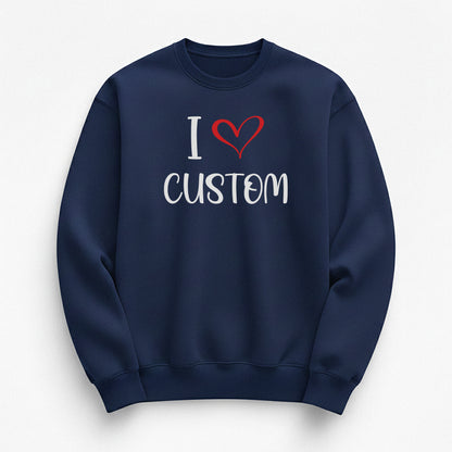 I Love Custom Sweatshirt - Sugar Rush