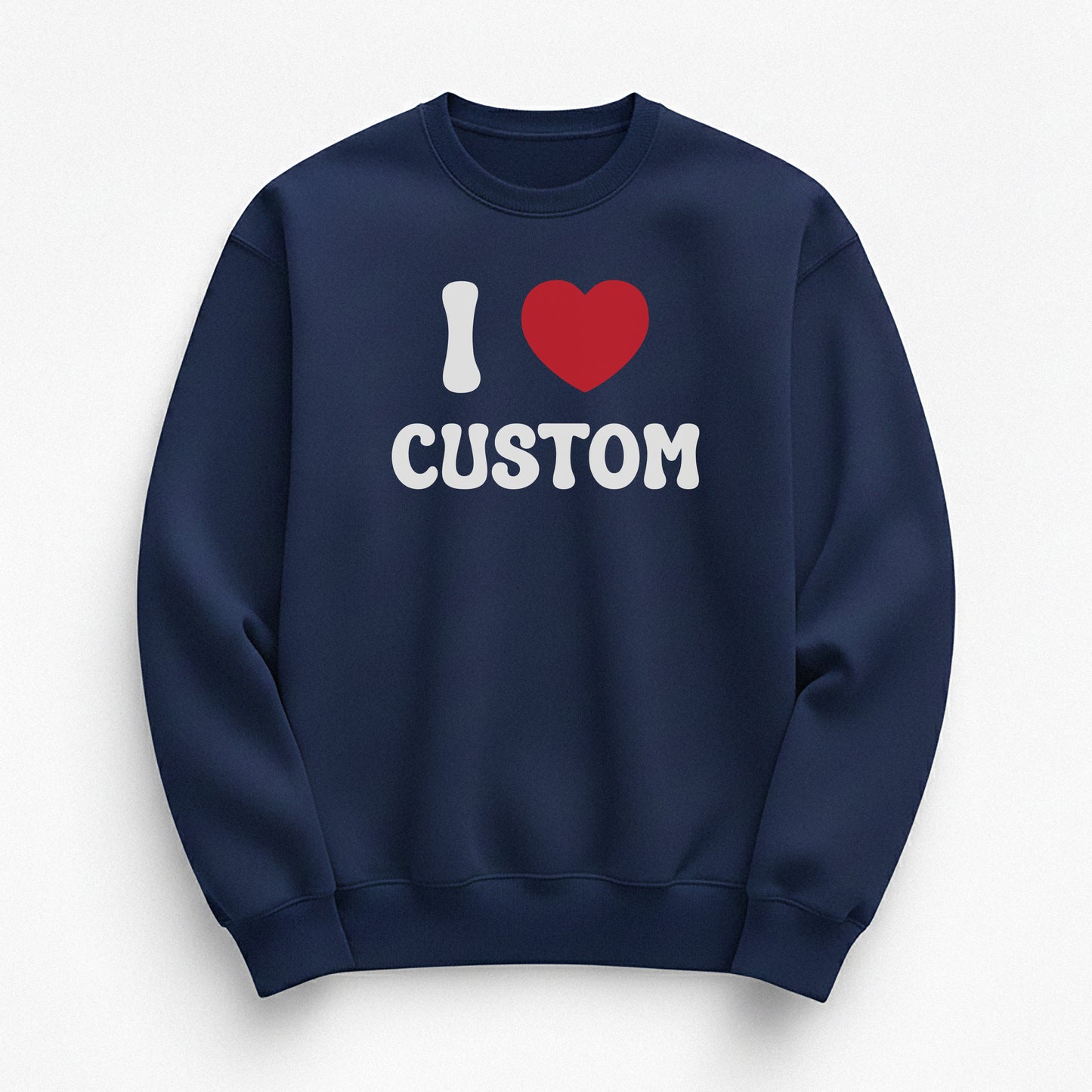 I Love Custom Sweatshirt - Pure Joy