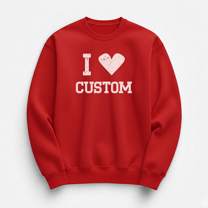 I Love Custom Sweatshirt - Vintage Crush