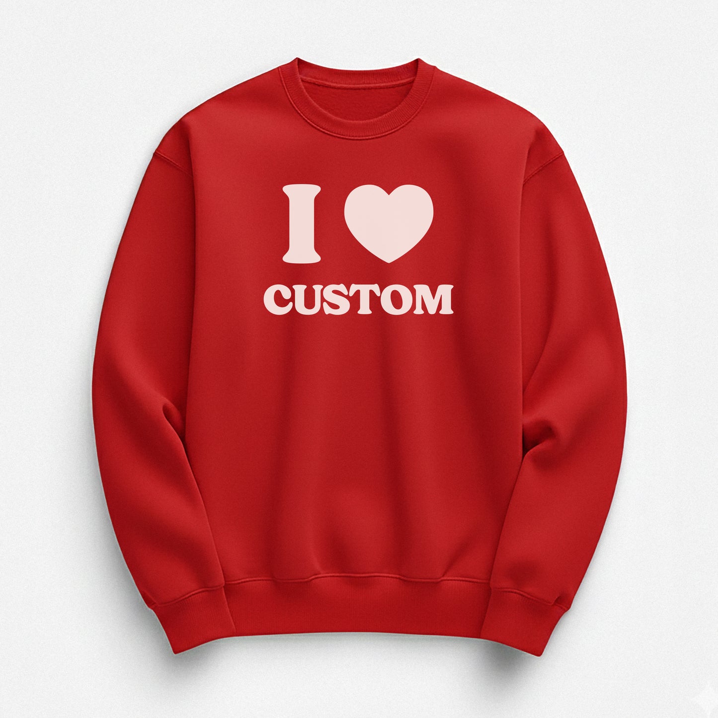 I Love Custom Sweatshirt - Heartbreaker