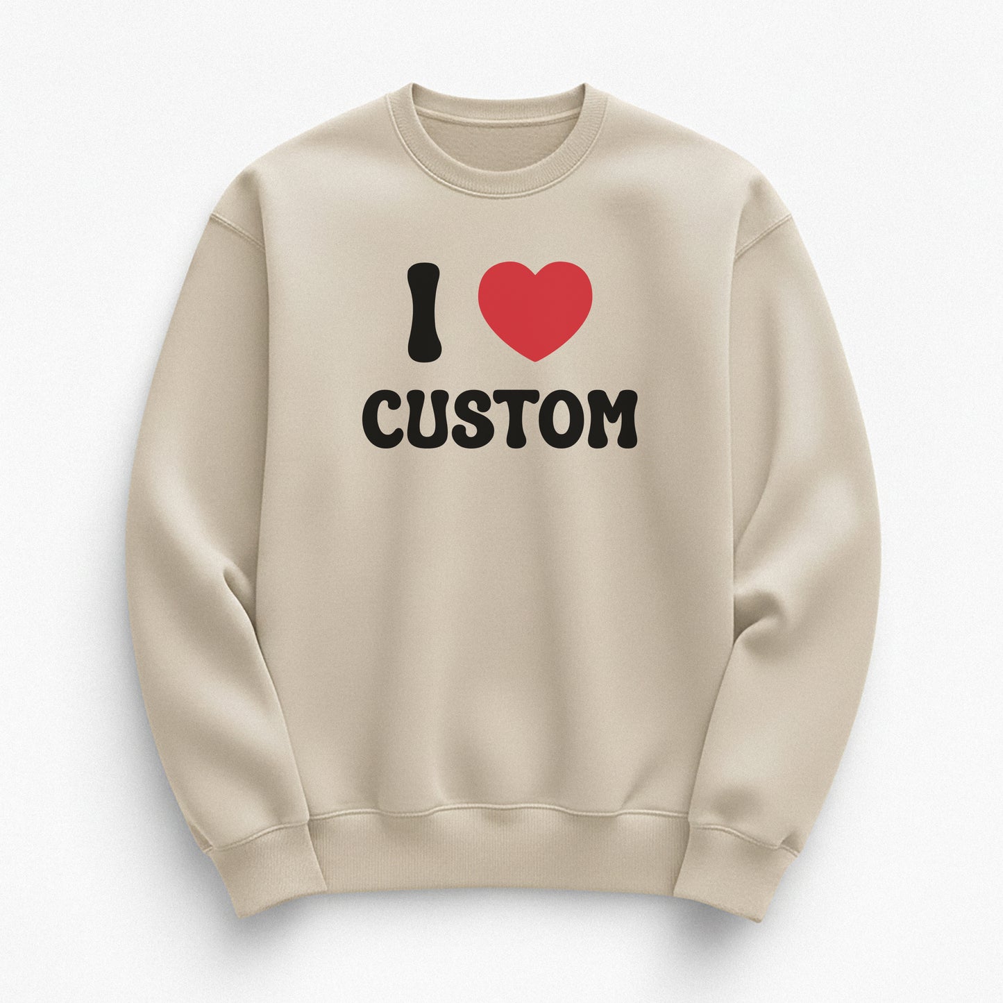 I Love Custom Sweatshirt - Pure Joy