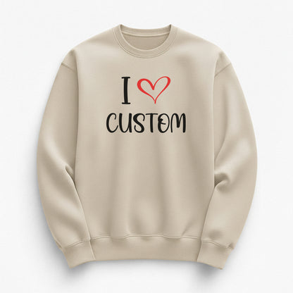 I Love Custom Sweatshirt - Sugar Rush