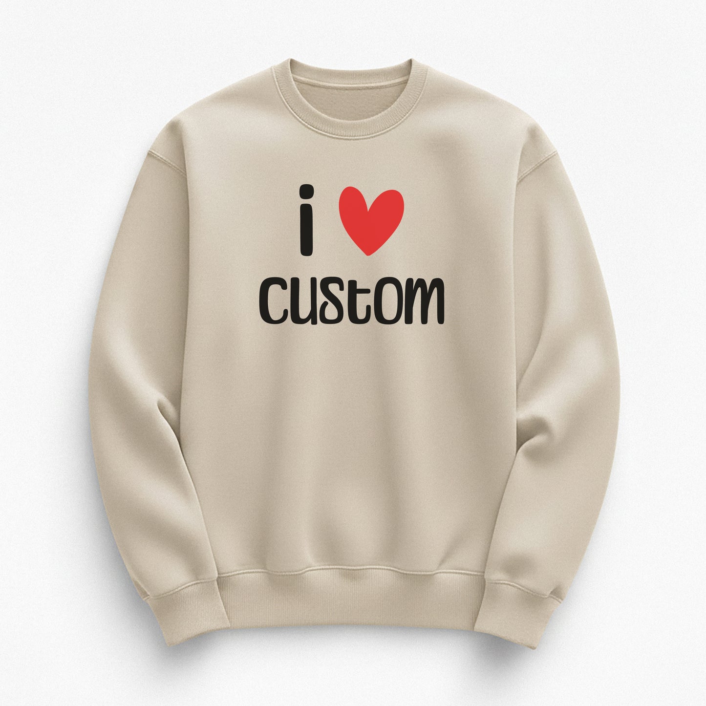 I Love Custom Sweatshirt - Easy Love