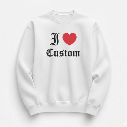 I Love Custom Sweatshirt - Dark Romance
